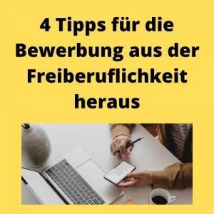 4 Tipps für die Bewerbung aus der Freiberuflichkeit heraus