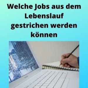 Welche Jobs aus dem Lebenslauf gestrichen werden können