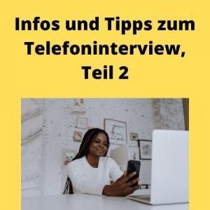 Infos und Tipps zum Telefoninterview, Teil 2