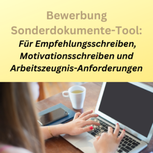 Bewerbung Sonderdokumente-Tool für Empfehlungsschreiben, Motivationsschreiben und Arbeitszeugnis-Anforderungen